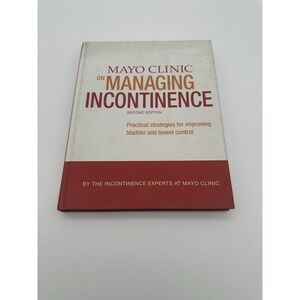 Mayo Clinic on Managing Incontinence 2nd Ed 2013 Klingele Pettit Hardcover HC